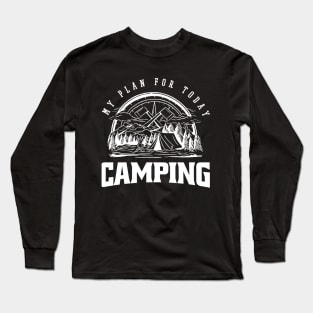 My Plan For Today Camping Long Sleeve T-Shirt